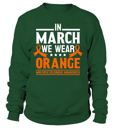 Multiple Sclerosis Awareness March We Wear Orange Sweatshirt Unisex