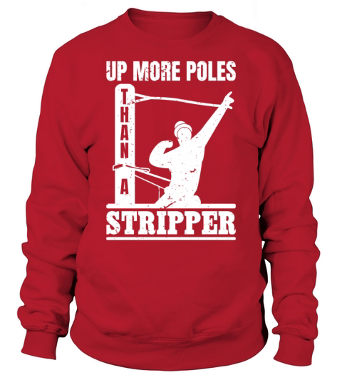 Up More Poles Than A Stripper Funny Power Lineman Sweatshirt Unisex