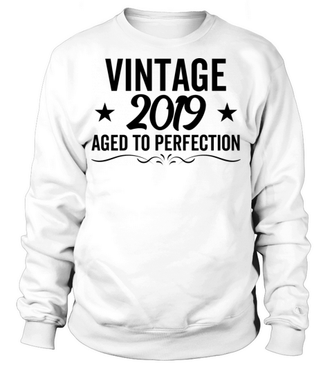 Vintage 2019 Aged To Perfection Sweatshirt Unisex