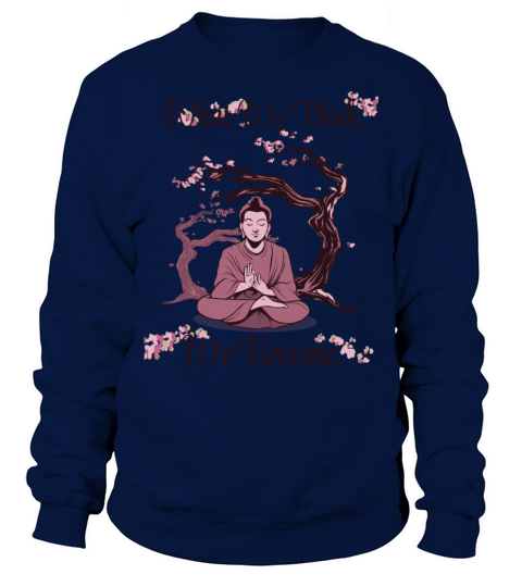 What We Think We Become Buddha Cherry Blossom Aest Sweatshirt Unisex