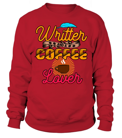 Writer And A Coffee Lover Sweatshirt Unisex
