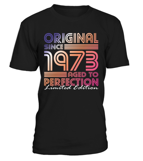 50th birthday vintage 1973 original since 1973 T-Shirt Unisex