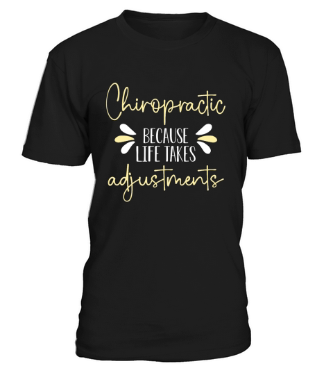 Chiropractic Because Life Takes Physical Therapy T-Shirt Unisex