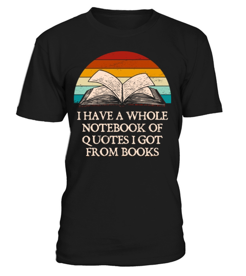 I Have a Whole Notebook of Quotes Funny Book Lover T-Shirt Unisex