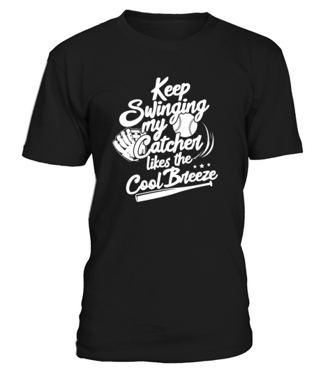 Keep Swinging My Catcher Likes The Cool Breeze T-Shirt Unisex