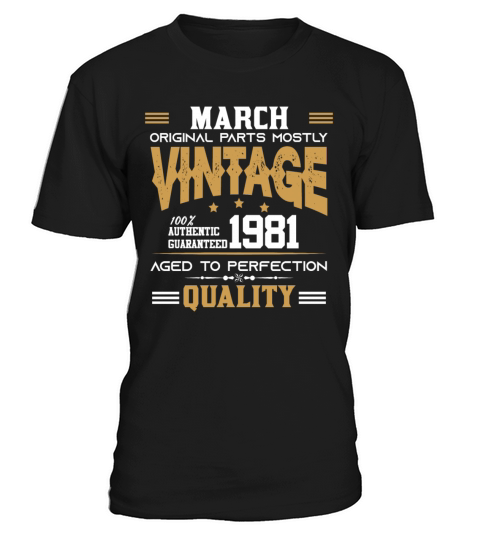 Vintage Aged To Perfection March 1981 T-Shirt Unisex