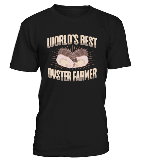 Worlds Best Oyster Farmer Shucking Buddy Seafood T-Shirt Unisex