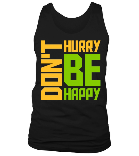dont hurry be happy Tank Top Unisex