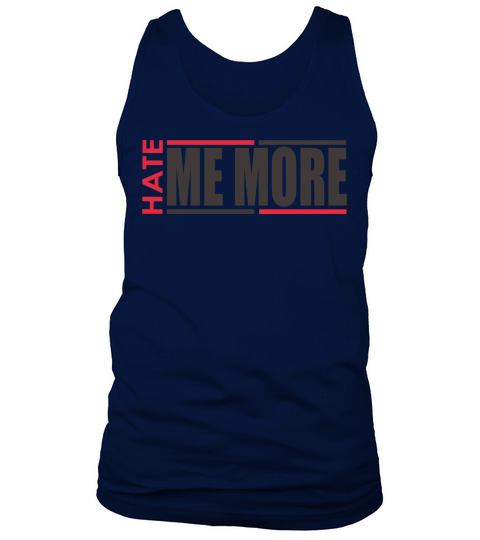 HATE ME MORE Tank Top Unisex
