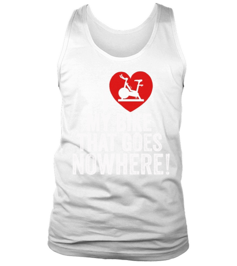I Love My Bike That Goes Nowhere Tank Top Unisex
