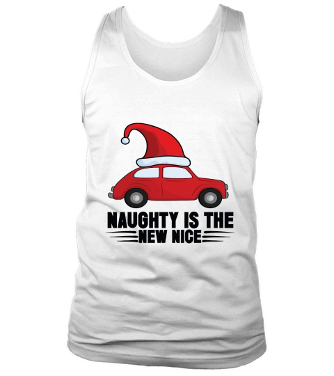 Naughty Is The New Nice Christmas Shirt Tank Top Unisex