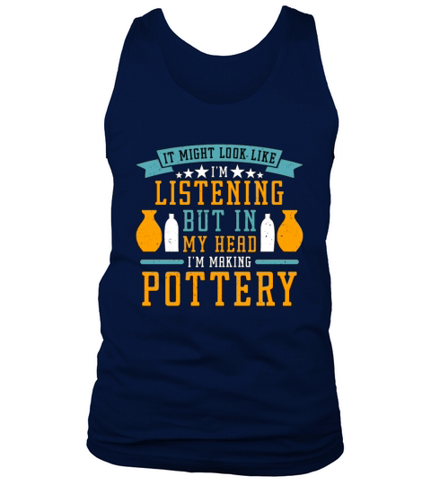 Pottery It Might Look Like Im Sculpting Potter Tank Top Unisex