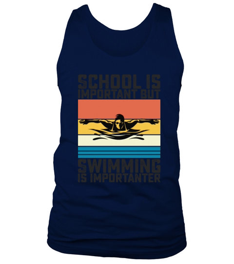 School Is Important But Swimming Is Importanter Tank Top Unisex