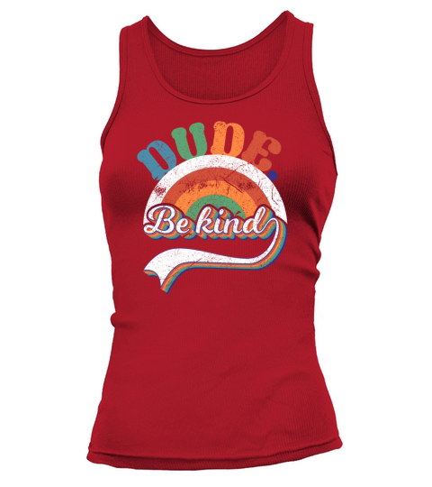 Dude Be Kind Kindly Kindness Retro Vintage Tank top Woman
