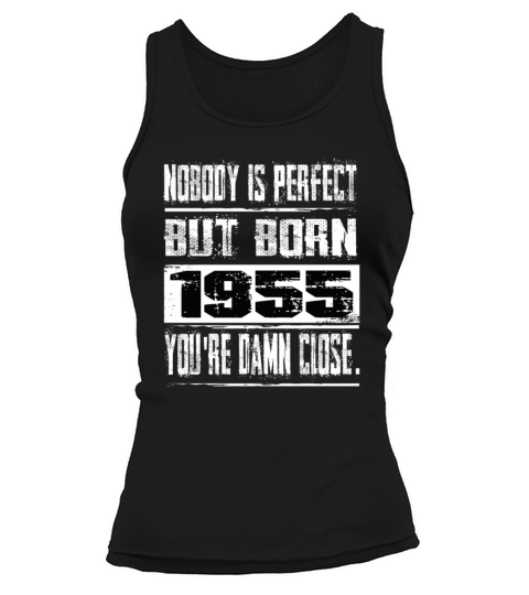 Nobody Is Perfect But Born 1955 Birthday Tank top Woman