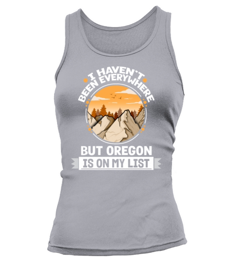 Oregon Is On My List Mountain Hiking Summit Hiker Tank top Woman