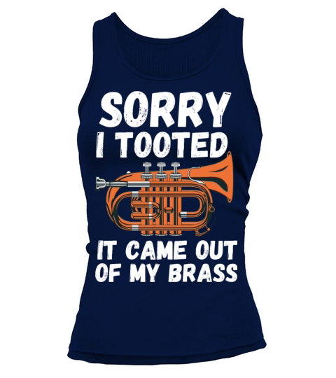 Sorry I Tooted It came out of my brass Tank top Woman