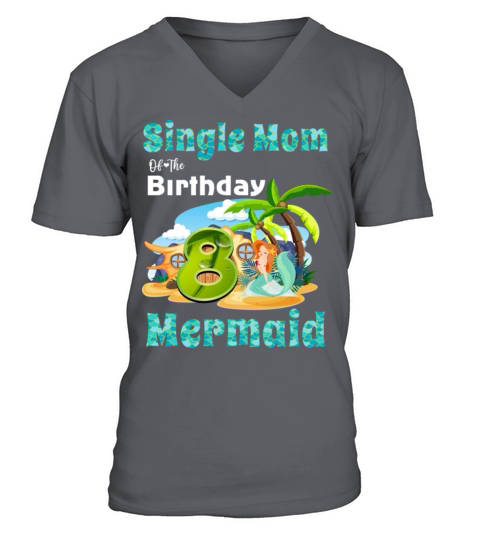 Cute Mermaid Single Mom Of The 8th Birthday V-Neck T-shirt