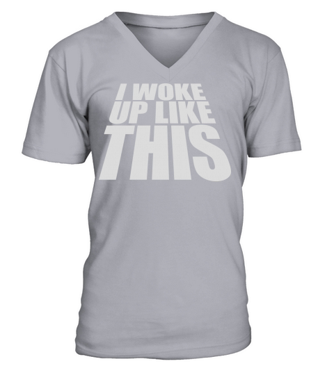 woke up like this V-Neck T-shirt