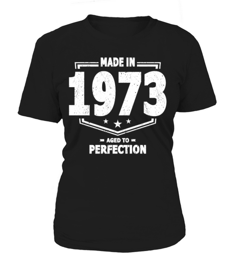 50th birthday made in 1973 aged to perfection Women's T-Shirt