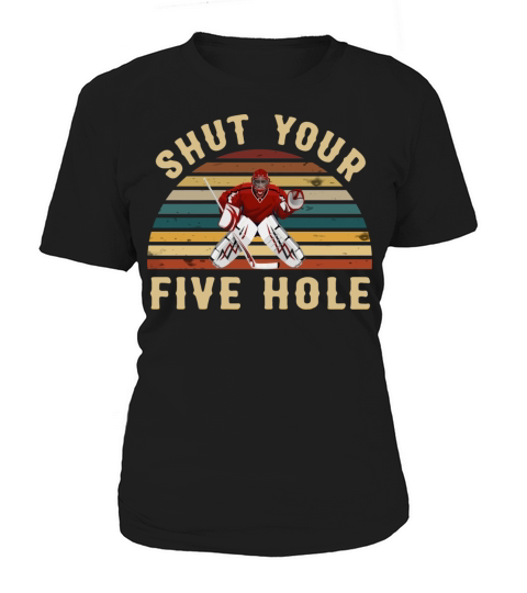 Shut Your Five Hole Retro Vintage Ice Hockey Goali Women's T-Shirt