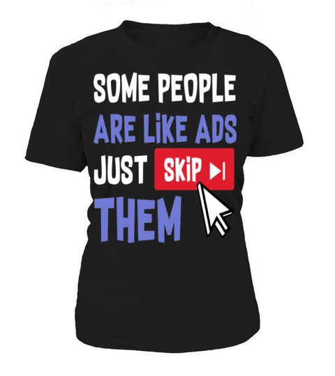 Some People Are Like Ads Just Skip Them Women's T-Shirt