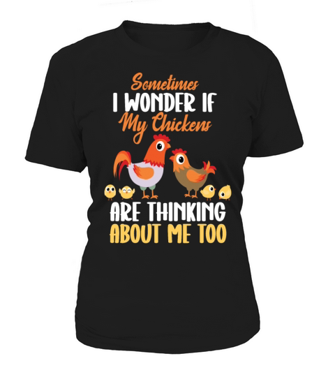 Sometimes I Wonder If My Chickens Are Thinking Women's T-Shirt