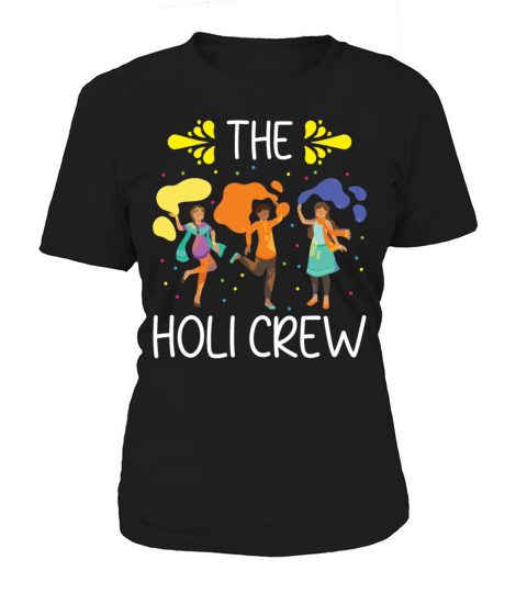 The Holi Crew Hinduism Buddhist Holi Festival Women's T-Shirt