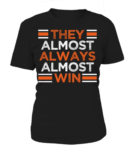 They Almost Always Almost Win Funny Quote Soccer Women's T-Shirt
