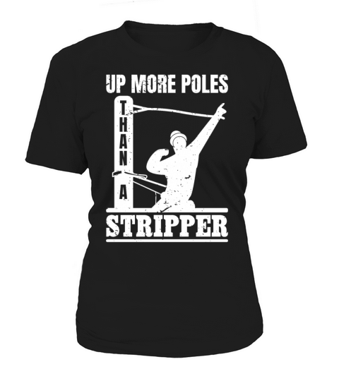 Up More Poles Than A Stripper Funny Power Lineman Women's T-Shirt