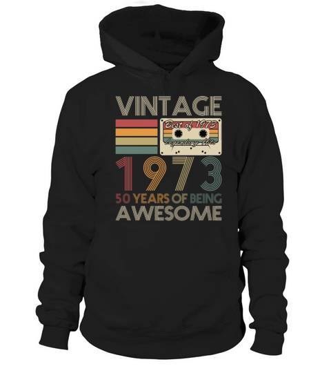 50th birthday vintage 1973 50 years being awesome Hoodie Unisex
