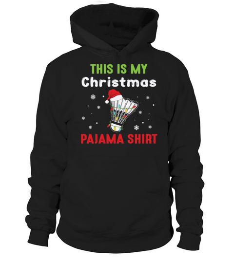 Badminton Christrmas Pajama Santa Shirt Hoodie Unisex