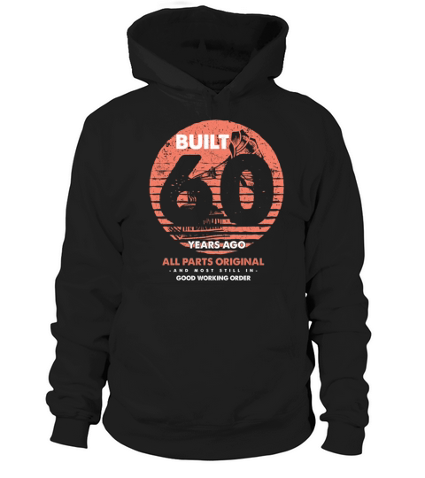 Built 60 Years Ago Vintage Quote Music Lovers 60th Hoodie Unisex