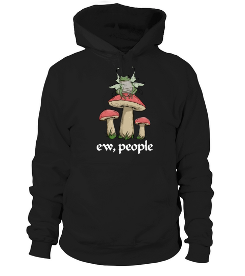 Ew People Fairycore Introvert Cottagecoreew people Hoodie Unisex
