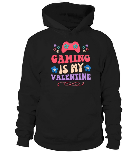 Gaming Is My Valentine Funny Valentine Day Gamer Hoodie Unisex
