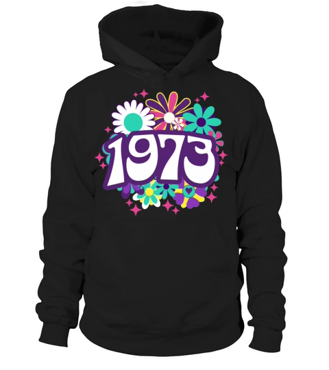 Groovy 50 Years Woman Colorful 1973 50th Birthday Hoodie Unisex