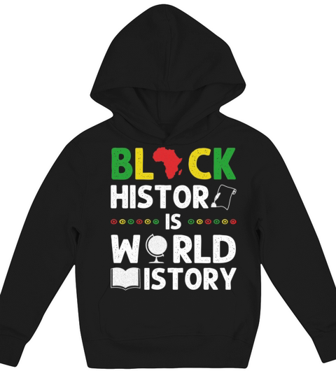 Black History Is World History Funny African Ameri Kids Hoodie