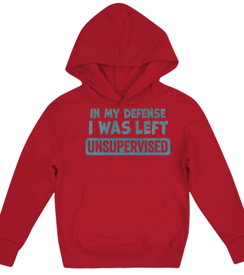 In my Defense I was Left Unsupervised Kids Hoodie