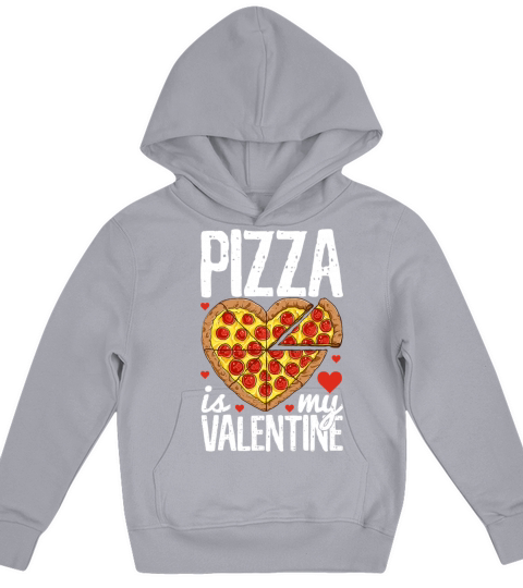 Pizza Is My Valentine Funny Valentines Day Kids Hoodie