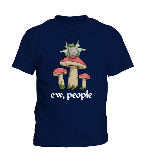 Ew People Fairycore Introvert Cottagecoreew people Kids T-Shirt