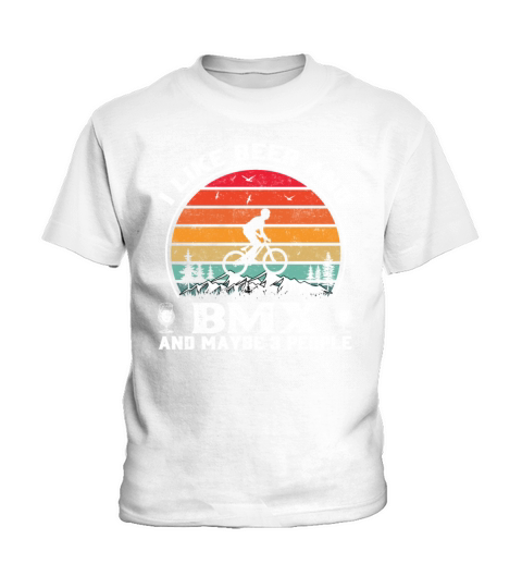 I Like Beer And Bmx And Maybe 3 People Kids T-Shirt