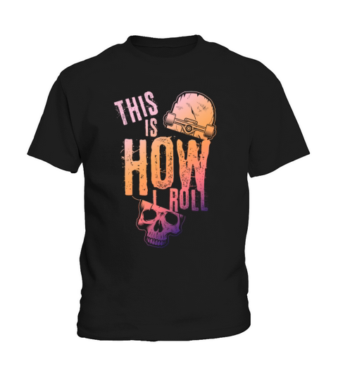 This Is How I Roll Distressed Quote Skateboarding Kids T-Shirt