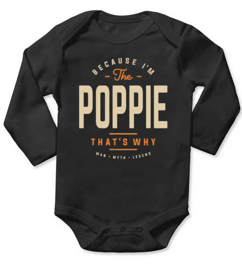 Because Im The Poppie Thats Why Funny Grandpa Long Sleeve Baby One-Piece