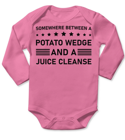 Between a potato wedge and a juice cleanse Funny Long Sleeve Baby One-Piece