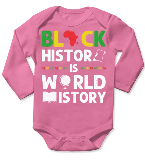 Black History Is World History Funny African Ameri Long Sleeve Baby One-Piece