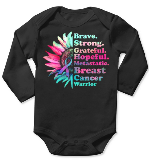 Brave Strong Grateful Metastatic Breast Cancer Long Sleeve Baby One-Piece