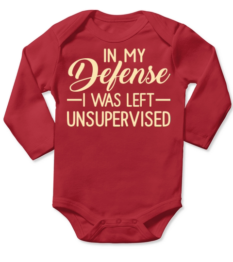 In My Defense I Was Left Unsupervised Long Sleeve Baby One-Piece