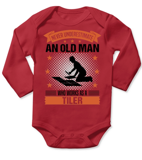 Tiler Old Man Quote Gift For Men Long Sleeve Baby One-Piece
