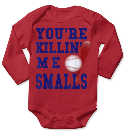 You re Killing Me Smalls Baseball Long Sleeve Baby One-Piece