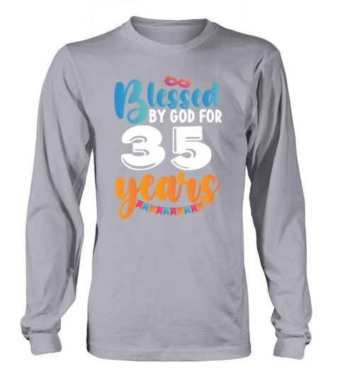 Birthday Blessed by God for 35 Years Long sleeved Unisex